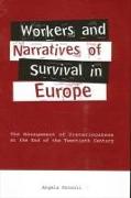 Workers and Narratives of Survival in Europe: The Management of Precariousness at the End of the Twentieth Century
