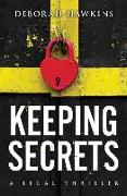 Keeping Secrets, A Legal Thriller