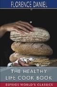 The Healthy Life Cook Book (Esprios Classics)