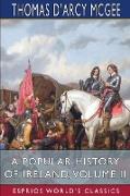 A Popular History of Ireland, Volume II (Esprios Classics)