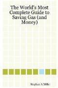 The World's Most Complete Guide to Saving Gas (and Money)