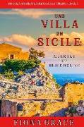 Une Villa en Sicile: Meurtre et Huile d'Olive (Un Cozy Mystery avec Chats et Chiens - Livre 1)
