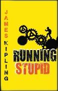 Running Stupid