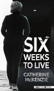 Six Weeks to Live