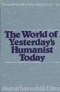 The World of Yesterday's Humanist Today: Proceedings of the Stefan Zweig Symposium