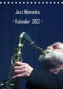 Jazz Momente - Kalender 2022 - (Tischkalender 2022 DIN A5 hoch)