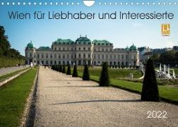 Wien für Liebhaber und Interessierte (Wandkalender 2022 DIN A4 quer)