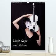 Weiße Geige auf Reisen (Premium, hochwertiger DIN A2 Wandkalender 2022, Kunstdruck in Hochglanz)