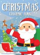 Christmas Coloring Book: for Kids of All Ages Easy and Cute Christmas Holiday Coloring Designs for Kids