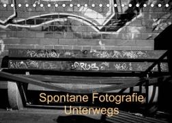 Spontane Fotografie Unterwegs (Tischkalender 2022 DIN A5 quer)