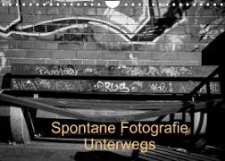 Spontane Fotografie Unterwegs (Wandkalender 2022 DIN A4 quer)