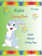 Rabbit Coloring Book For Kids: Rabbit Alphabet Coloring Pages l Amazing Coloring Book With Cute Rabbits l Interactive Activity Book For Kids l Learn