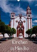 Kirchen in Mexiko (Wandkalender 2022 DIN A3 hoch)
