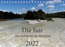 Die Isar - Von Scharnitz bis München (Tischkalender 2022 DIN A5 quer)