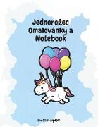 Jednorozec Omalovánky a Notebook: Úzasná omalovánka a aktivita Unicorn - Skv&#283,lé omalovánky a aktivity pro d&#283,ti ve v&#283,ku od 4 do 8 let