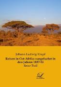 Reisen in Ost-Afrika ausgefuehrt in den Jahren 1837-55