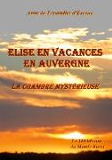 Elise en vacances en auvergne - La chambre mystérieuse