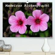 Madeiras Blütenpracht (Premium, hochwertiger DIN A2 Wandkalender 2022, Kunstdruck in Hochglanz)