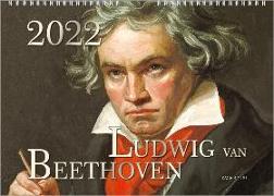 Der Beethoven-Kalender 2022, DIN A3 - ein Musik-Kalender, ein Komponisten-Kalender