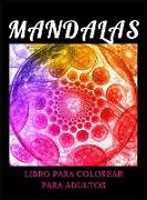 Mandalas Libro para Colorear para Adultos: Un libro de colorear para adultos con hermosos y relajantes mandalas para aliviar el estrés y la relajación