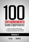 100 Entraînements Sans Équipement Vol. 4