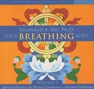Your Breathing Body, Volume 2: Advanced Practices for Physical, Emotional & Spiritual Fulfillment