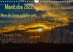 Manitoba 2022 Wenn die Sonne schlafen geht (Wandkalender 2022 DIN A4 quer)