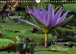 Die Seerose - Harmonie im Wasser (Wandkalender 2022 DIN A4 quer)