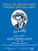 Egon Erwin Kisch ( 1885-1948). Der Rasende Reporter aus dem Prager "Haus zu den Goldenen Bären"