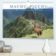 Machu Picchu - Die Stadt in den Wolken (Premium, hochwertiger DIN A2 Wandkalender 2022, Kunstdruck in Hochglanz)