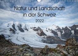 Natur und Landschaft in der SchweizCH-Version (Wandkalender 2022 DIN A3 quer)