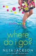 Where Do I Go?: A Yada Yada House of Hope Novel