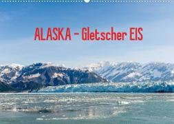 ALASKA Gletscher EIS (Wandkalender 2022 DIN A2 quer)