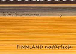 Einblick-Natur: Finnland natürlich (Wandkalender 2022 DIN A2 quer)