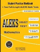 ALEKS Subject Test Mathematics: Student Practice Workbook + Two Full-Length ALEKS Math Tests