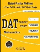 DAT Subject Test Mathematics: Student Practice Workbook + Two Full-Length DAT Math Tests