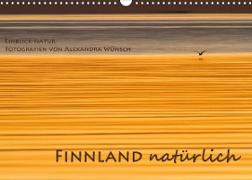 Einblick-Natur: Finnland natürlich (Wandkalender 2022 DIN A3 quer)