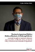 Racism in American Politics, Political Rhetoric, & Policing Policies: Academic Research on Malcolm X's Rhetoric, Racism in American Elections, America