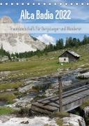 Alta Badia - Traumlandschaft für Bergsteiger und Wanderer (Tischkalender 2022 DIN A5 hoch)