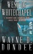 West Of Whitechapel: Jack the Ripper in the Wild West