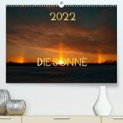 Die Sonne - 2022 (Premium, hochwertiger DIN A2 Wandkalender 2022, Kunstdruck in Hochglanz)