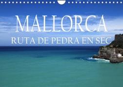 Mallorca- Ruta Pedra en Sec (Wandkalender 2022 DIN A4 quer)