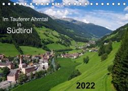 Im Tauferer Ahrntal in Südtirol (Tischkalender 2022 DIN A5 quer)