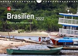 Brasilien 2022 Leben am Amazonas (Wandkalender 2022 DIN A4 quer)