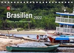 Brasilien 2022 Leben am Amazonas (Tischkalender 2022 DIN A5 quer)