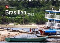 Brasilien 2022 Leben am Amazonas (Wandkalender 2022 DIN A3 quer)