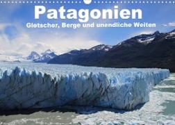 Patagonien, Gletscher, Berge und unendliche Weiten (Wandkalender 2022 DIN A3 quer)