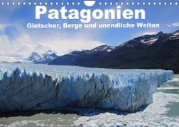 Patagonien, Gletscher, Berge und unendliche Weiten (Wandkalender 2022 DIN A4 quer)