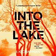 Into the Lake: A Gripping Psychological Thriller