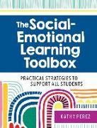 The Social-Emotional Learning Toolbox: Practical Strategies to Support All Students